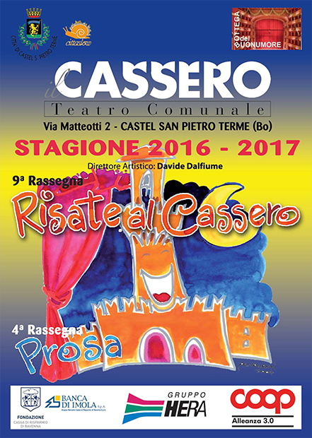 programma della stagione teatrale 2016/2017 al Cassero, Teatro Comunale di Castel San Pietro Terme.